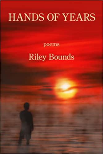 Book Review: ‘Hands of Years’ by Riley&nbsp;Bounds